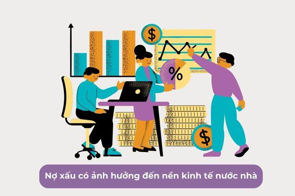 Nợ xấu có ảnh hưởng đến nền kinh tế nước nhà